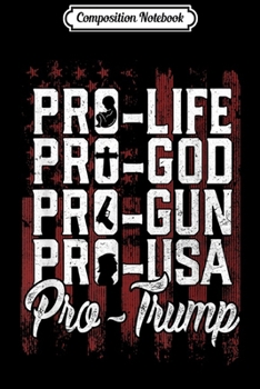 Composition Notebook: Vintage Trump 2020 Pro Life God USA Trump  Journal/Notebook Blank Lined Ruled 6x9 100 Pages