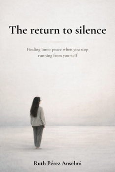 Paperback The return to silence: Finding inner peace when you stop running from yourself Book