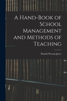 Paperback A Hand-Book of School Management and Methods of Teaching Book