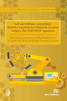 Hardcover Soft and Stiffness-controllable Robotics Solutions for Minimally Invasive Surgery: The STIFF-FLOP Approach Book