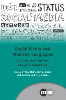 Hardcover Social Media and Minority Languages Hb: Convergence and the Creative Industries Book