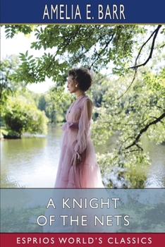Paperback A Knight of the Nets (Esprios Classics) Book