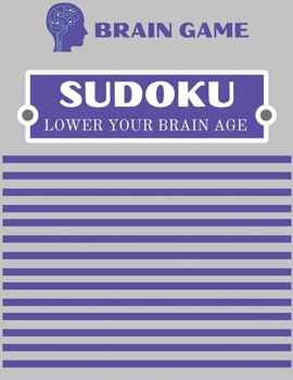 Paperback Sudoku Lower Your Brain Age: Sudoku Book For Adult> Relax, Unwind, and Give Your Brain a Vacation, Perfect as a Birthday Present - Puzzle Book with Book