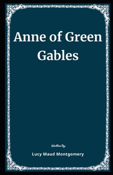 Anne of Green Gables Illustrated: Anne of Green Gables 1