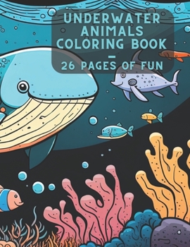 Paperback Underwater Animals Coloring Book: 26 Pages of Fun! Book