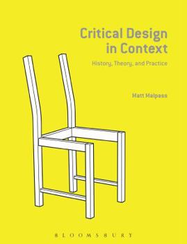 Hardcover Critical Design in Context: History, Theory, and Practice Book