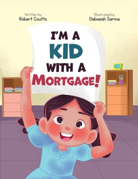 Paperback I'm a Kid with a Mortgage! Book