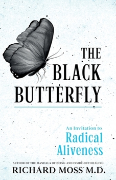 Black Butterfly : An Invitation to Radical Aliveness