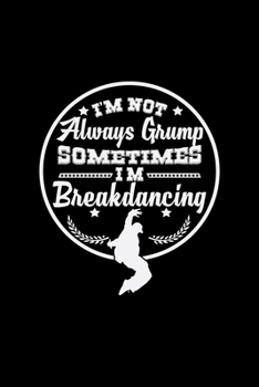 Sometimes I'm Breakdancing: 6x9 BREAKDANCING | lined | ruled paper | notebook | notes