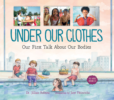 Hardcover Under Our Clothes: Our First Talk about Our Bodies Book