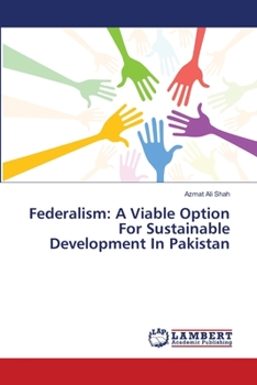 Paperback Federalism: A Viable Option For Sustainable Development In Pakistan Book