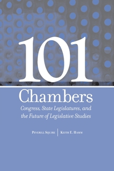 Paperback 101 Chambers: Congress, State Legislatures, & the Future of Legislative Studies Book