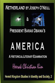 Paperback Netherland by Joseph O'Neill & President Barak Obama's America: A Historical-Literary Examination Book