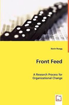 Paperback Front Feed: A Research Process for Organizational Change Book