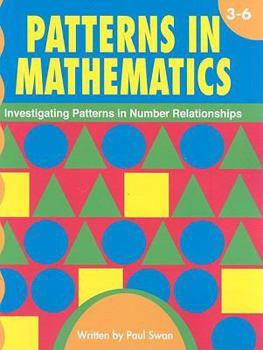 Paperback Patterns in Mathematics, Grades 3-6: Investigating Patterns in Number Relationships Book