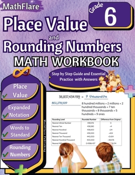 Place Value and Expanded Notations Math Workbook 6th Grade: Place Value Grade 6, Expanded and Standard Notations with Answers (Mathflare Workbooks)