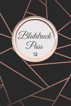 Blutdruckpass: Blutdruck Tagebuch zum Ausfüllen, Eintragen der Messwerte von Blutdruckwerten, kompakter Begleiter zur Kontrolle der ... für Diabetiker (German Edition)