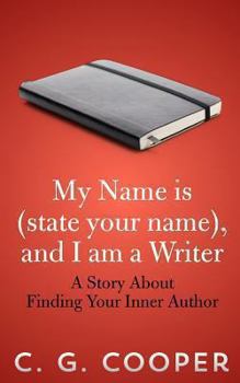 Paperback My Name is (state your name), and I am a Writer: A Story About Finding Your Inner Author Book