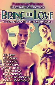 Paperback Bring the Love: Gay Erotic Encounters in the Modern World Book
