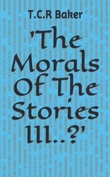 'The Morals Of The Stories III..?'