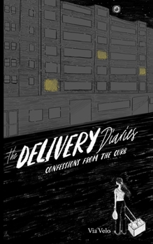 Paperback The Delivery Diaries: Confessions from the Curb: Stories Book