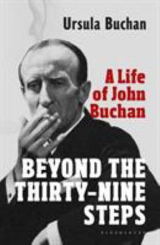 Hardcover Beyond the Thirty-Nine Steps: A Life of John Buchan Book