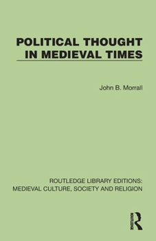 Political Thought in Medieval Times (Routledge Library Editions: Medieval Culture, Society, & Religion)