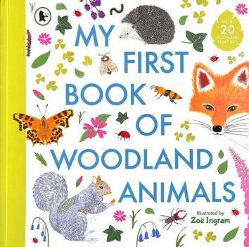 Paperback My First Book of Woodland Animals (Zoe Ingram's My First Book of...) Book