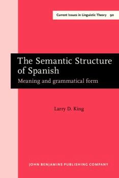 Hardcover The Semantic Structure of Spanish (Current Issues in Linguistic Theory) [German] Book