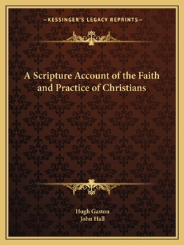Paperback A Scripture Account of the Faith and Practice of Christians Book