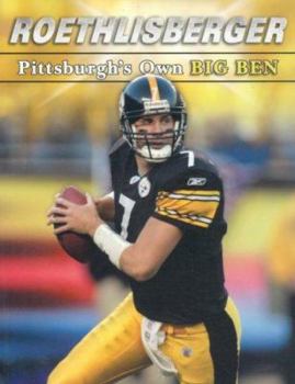 Paperback Roethlisberger: Pittsburgh's Own Big Ben Book