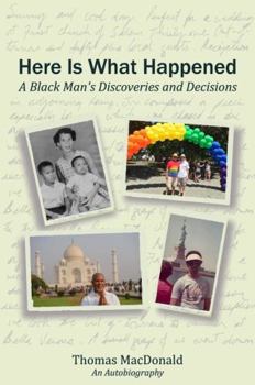 Paperback Here Is What Happened: A Black Man's Discoveries and Decisions Book