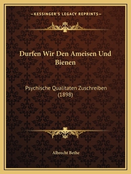 Paperback Durfen Wir Den Ameisen Und Bienen: Psychische Qualitaten Zuschreiben (1898) [German] Book