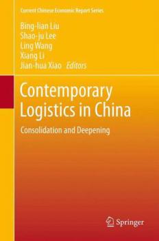 Hardcover Contemporary Logistics in China: Consolidation and Deepening Book