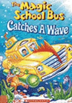 The Magic Schoolbus Catches a Wave