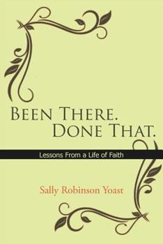 Paperback Been There. Done That.: Lessons from a Life of Faith Book