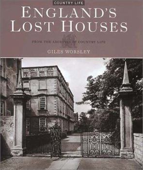 Hardcover England's Lost Houses: From the Archives of Country Life Book