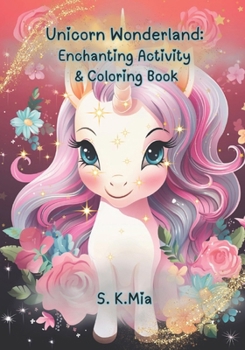 Unicorn Wonderland: Enchanting Activity & Coloring Book