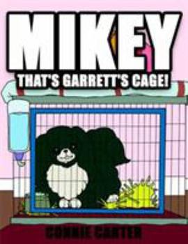 Paperback Mikey, That's Garrett's Cage! Book