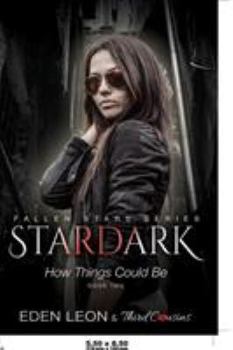 Paperback Stardark - How Things Could Be (Book 2) Fallen Stars Series Book
