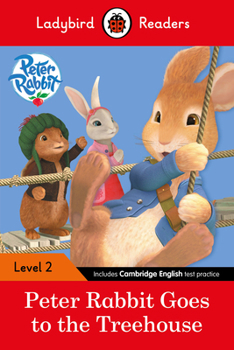 Paperback Peter Rabbit Goes to the Treehouse: Level 2 Book