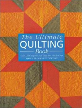 Paperback The Ultimate Quilting Book: Over 1,000 Inspirational Ideas and Practical Tips Book