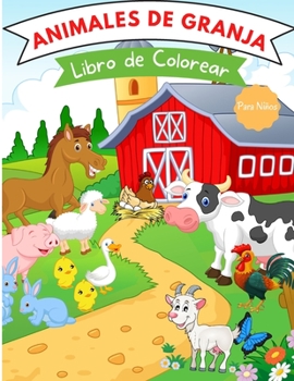 Libro de colorear de animales de granja: Para niños de 4 a 8 años - Libro de colorear de animales de granja para niños pequeños - Libros de animales ... de animales de granja para