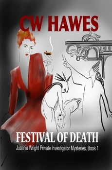 Festival of Death - Book #1 of the Justinia Wright, P.I.