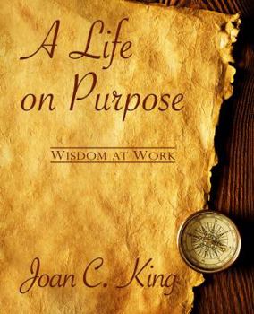 Paperback A Life on Purpose: Wisdom at Work Book