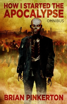 Paperback How I Started The Apocalypse: Omnibus Edition Book