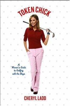Hardcover Token Chick: A Woman's Guide to Golfing with the Boys Book