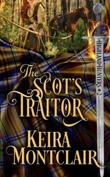 The Scot's Traitor - Book #2 of the Highland Hunters