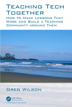 Paperback Teaching Tech Together: How to Make Your Lessons Work and Build a Teaching Community around Them Book