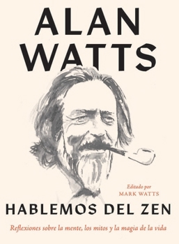Paperback Hablemos del zen: Reflexiones sobre la mente, los mitos y la magia de la vida (Spanish Edition) [Spanish] Book